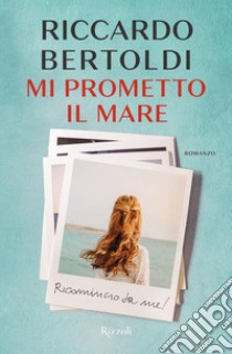 Mi prometto il mare. E-book. Formato EPUB ebook di Riccardo Bertoldi