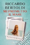 Mi prometto il mare. E-book. Formato EPUB ebook di Riccardo Bertoldi