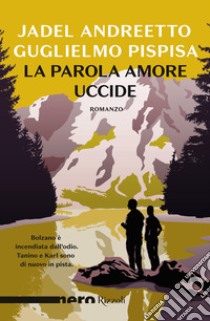 La parola amore uccide (Nero Rizzoli). E-book. Formato EPUB ebook di Jadel Andreetto