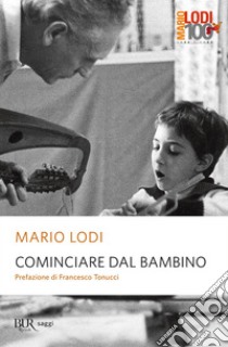 Cominciare dal bambino. E-book. Formato EPUB ebook di Mario Lodi