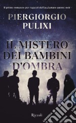 Il mistero dei bambini d'ombra. E-book. Formato EPUB ebook