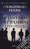 Il mistero dei bambini d'ombra. E-book. Formato EPUB ebook