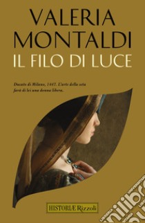 Il filo di luce. E-book. Formato EPUB ebook di Valeria Montaldi