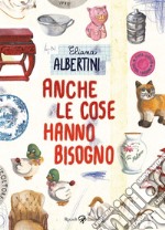 Anche le cose hanno bisogno. E-book. Formato EPUB ebook