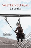 La scelta. E-book. Formato EPUB ebook