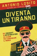 Diventa un tiranno. E-book. Formato EPUB ebook