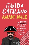 Amare male. E-book. Formato EPUB ebook