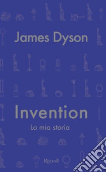 Invention. E-book. Formato EPUB ebook di James Dyson