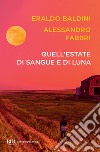 Quell'estate di sangue e di luna. E-book. Formato EPUB ebook