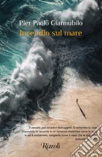 Incendio sul mare. E-book. Formato EPUB ebook di Pier Paolo Giannubilo