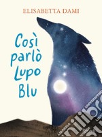 Così parlò Lupo Blu. E-book. Formato EPUB ebook