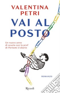 Vai al posto. E-book. Formato EPUB ebook di Valentina Petri