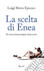 La scelta di Enea. E-book. Formato EPUB ebook