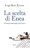 La scelta di Enea. E-book. Formato EPUB ebook