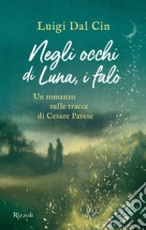 Negli occhi di Luna, i falò. E-book. Formato EPUB ebook di Luigi Dal Cin