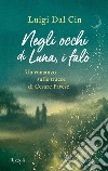 Negli occhi di Luna, i falò. E-book. Formato EPUB ebook di Luigi Dal Cin