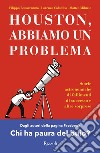 Houston, abbiamo un problema. E-book. Formato EPUB ebook