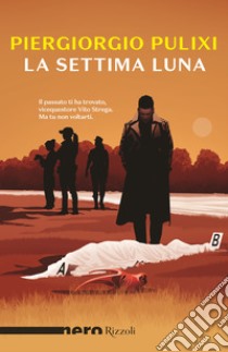 La settima luna (Nero Rizzoli). E-book. Formato EPUB ebook di Piergiorgio Pulixi