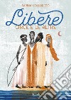 Libere. E-book. Formato EPUB ebook di Sabina Colloredo