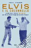 Elvis e il Colonnello. E-book. Formato EPUB ebook