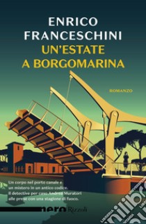 Un'estate a Borgomarina (Nero Rizzoli). E-book. Formato EPUB ebook di Enrico Franceschini