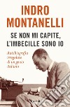 Se non mi capite, l'imbecille sono io. E-book. Formato EPUB ebook