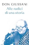 Don Giussani alle radici di una storia. E-book. Formato EPUB ebook