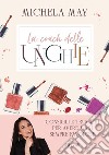 La coach delle unghie. E-book. Formato EPUB ebook di Michela May