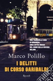 I delitti di Corso Garibaldi. E-book. Formato EPUB ebook di Marco Polillo