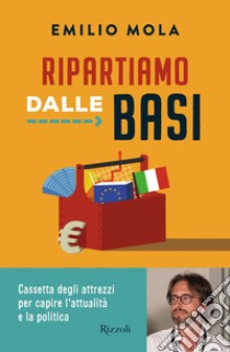 Ripartiamo dalle basi. E-book. Formato EPUB ebook di Emilio Mola