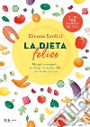 La dieta felice. E-book. Formato EPUB ebook di Simona Santini