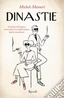 Dinastie. E-book. Formato EPUB ebook di Michele Masneri