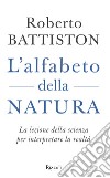 L'alfabeto della natura. E-book. Formato EPUB ebook di Roberto Battiston