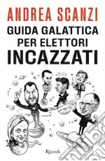 Guida galattica per elettori incazzati. E-book. Formato EPUB ebook