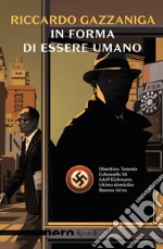 In forma di essere umano (Nero Rizzoli). E-book. Formato EPUB ebook