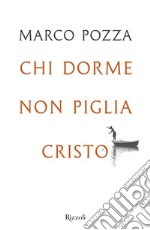 Chi dorme non piglia Cristo. E-book. Formato EPUB ebook