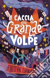 Caccia alla Grande Volpe. E-book. Formato EPUB ebook di Paolo Maria Bonora