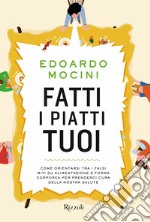 Fatti i piatti tuoi. E-book. Formato EPUB