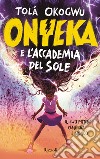 Onyeka e l'Accademia del Sole. E-book. Formato EPUB ebook