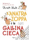 L'anatra zoppa e la gallina cieca. E-book. Formato EPUB ebook