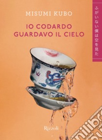 Io codardo guardavo il cielo. E-book. Formato EPUB ebook di Misumi Kubo