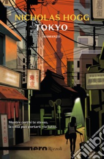 Tokyo (Nero Rizzoli). E-book. Formato EPUB ebook di Isabella Zani