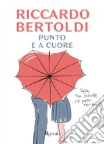 Punto e a cuore. E-book. Formato EPUB ebook