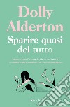 Sparire quasi del tutto. E-book. Formato EPUB ebook