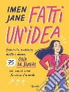 Fatti un'idea. E-book. Formato EPUB ebook di Imen Jane