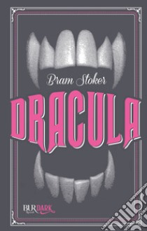 Dracula (BUR Dark). E-book. Formato EPUB ebook di Flavio Santi