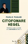 Citofonare Hegel. E-book. Formato EPUB ebook di Paolo Pagani