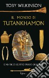 Il mondo di Tutankhamon. E-book. Formato EPUB ebook di Toby Wilkinson