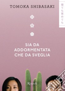 Sia da addormentata che da sveglia. E-book. Formato EPUB ebook di Tomoka Shibasaki