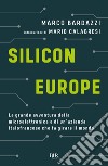 Silicon Europe. E-book. Formato EPUB ebook di Marco Bardazzi